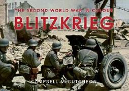Blitzkrieg: The Second World War in Colour