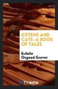 Kittens and Cats: A Book of Tales