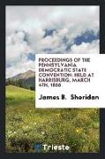 Proceedings of the Pennsylvania Democratic State Convention: Held at Harrisburg, March 4th, 1856