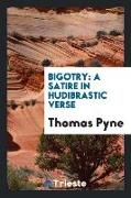 Bigotry: A Satire in Hudibrastic Verse, by the Author of 'rudiments of Curvilinear Design'