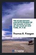 The Establishment and Development of the School System of the State of New York, Pp. 9-83