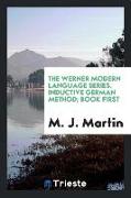 The Werner Modern Language Series. Inductive German Method, Book First