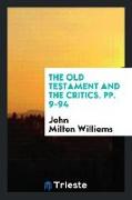 The Old Testament and the Critics. Pp. 9-94