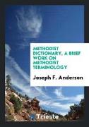 Methodist Dictionary, a Brief Work on Methodist Terminology