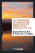 U.S. Department of Agriculture. Bulletin No.172. Irrigation in Montana, Pp. 1-99