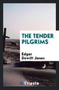 The Tender Pilgrims