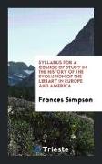 Syllabus for a Course of Study in the History of the Evolution of the Library in Europe and America
