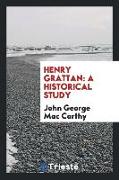 Henry Grattan: A Historical Study