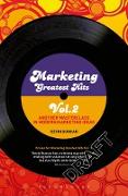 Marketing Greatest Hits Volume 2: Another Masterclass in Modern Marketing Ideas