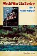 World War 2 in Review No. 1: Pearl Harbor