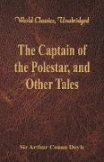 The Captain of the Polestar, and Other Tales (World Classics, Unabridged)