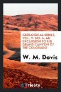 Geological Series, Vol. V. No. 4. an Excursion to the Grand Canyon of the Colorado