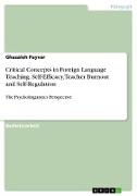 Critical Concepts in Foreign Language Teaching. Self-Efficacy, Teacher Burnout and Self-Regulation