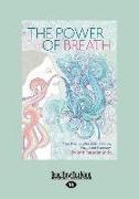 The Power of Breath: Yoga Breathing for Inner Balance, Health and Harmony (Large Print 16pt)