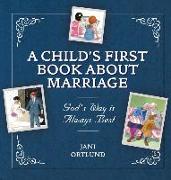 A Child’s First Book About Marriage