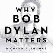 Why Bob Dylan Matters