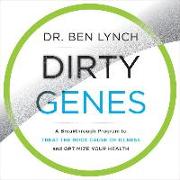 Dirty Genes: A Breakthrough Program to Treat the Root Cause of Illness and Optimize Your Health