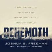 Behemoth: A History of the Factory and the Making of the Modern World