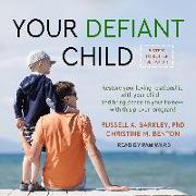 Your Defiant Child: Eight Steps to Better Behavior