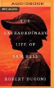 The Extraordinary Life of Sam Hell