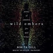 Wild Embers: Poems of Rebellion, Fire, and Beauty