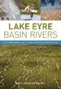 Lake Eyre Basin Rivers: Environmental, Social and Economic Importance