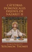 CÁTEDRAS DOMINICALES DEJESÚS DE NAZARET II