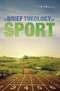 A Brief Theology of Sport