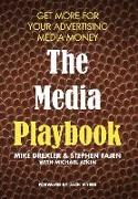 The Media Playbook: Get More for Your Advertising Media Money