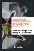 In memoriam. Rev. Robert Buchanan. Sermons preached by J. Roxburgh and sir H.W. Moncreiff