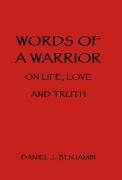 Words of a Warrior on Life, Love and Truth