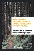 New-World Speller, Grades Three, Four, and Five Pp. 98-192