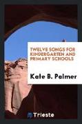 Twelve Songs for Kindergarten and Primary Schools