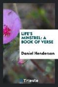 Life's Minstrel: A Book of Verse