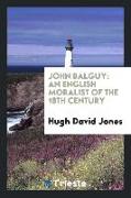 John Balguy: An English Moralist of the 18th Century