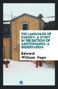 the Language of Parody: A Study in the Diction of Aristophanes