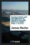 Transactions and Proceedings of the New Zealand Institute, Index. Vols. I. to XVII