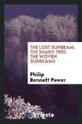 The Lost Sunbeam, the Shady Tree, the Woven Sunbeams