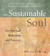 Sustainable Soul: Eco-Spiritual Reflections and Practices