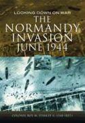 The Normandy Invasion, June 1944: Looking Down on War