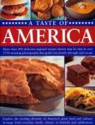 A Taste of America: More Than 400 Delicious Regional Recipes Shown Step by Step in Over 1750 Stunning Photographs That Guide You Clearly T