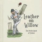 Leather on Willow: The Pocket Book of Cricket