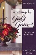 A Woman by God's Grace: Godly Woman Series