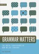 Grammar Matters: The Social Significance of How We Use Language