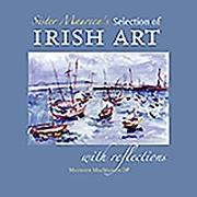 Sister Maureen's Selection of Irish Art: With Reflections