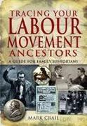 Tracing Your Labour Movement Ancestors: a Guide for Family Historians