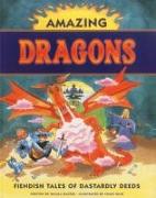 Amazing Dragons: Fiendish Tales of Dastardly Deeds