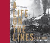 A Life on the Lines: A Railwayman's Album