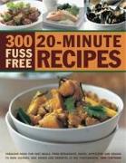 300 Fuss-free 20-minute Recipes