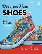 Decorate Your Shoes: Create One-Of-A-Kind Footwear